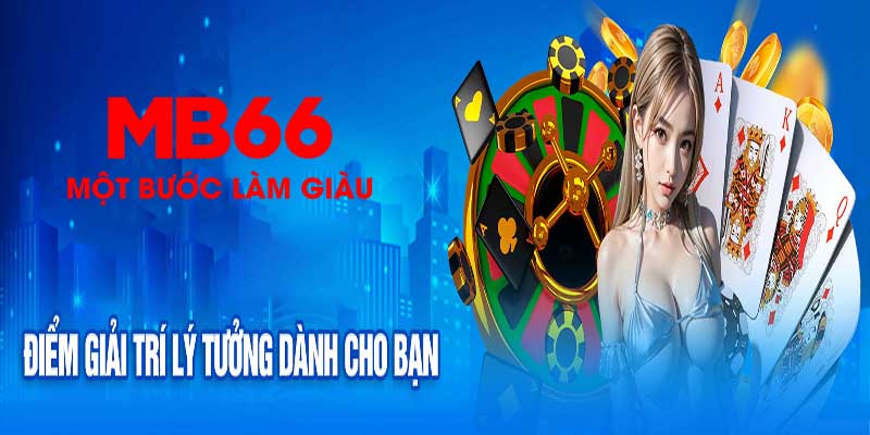 Casino MB66 - Lạc Vào Thế Giới Game Đẳng Cấp Với Công Nghệ Hiện Đại!